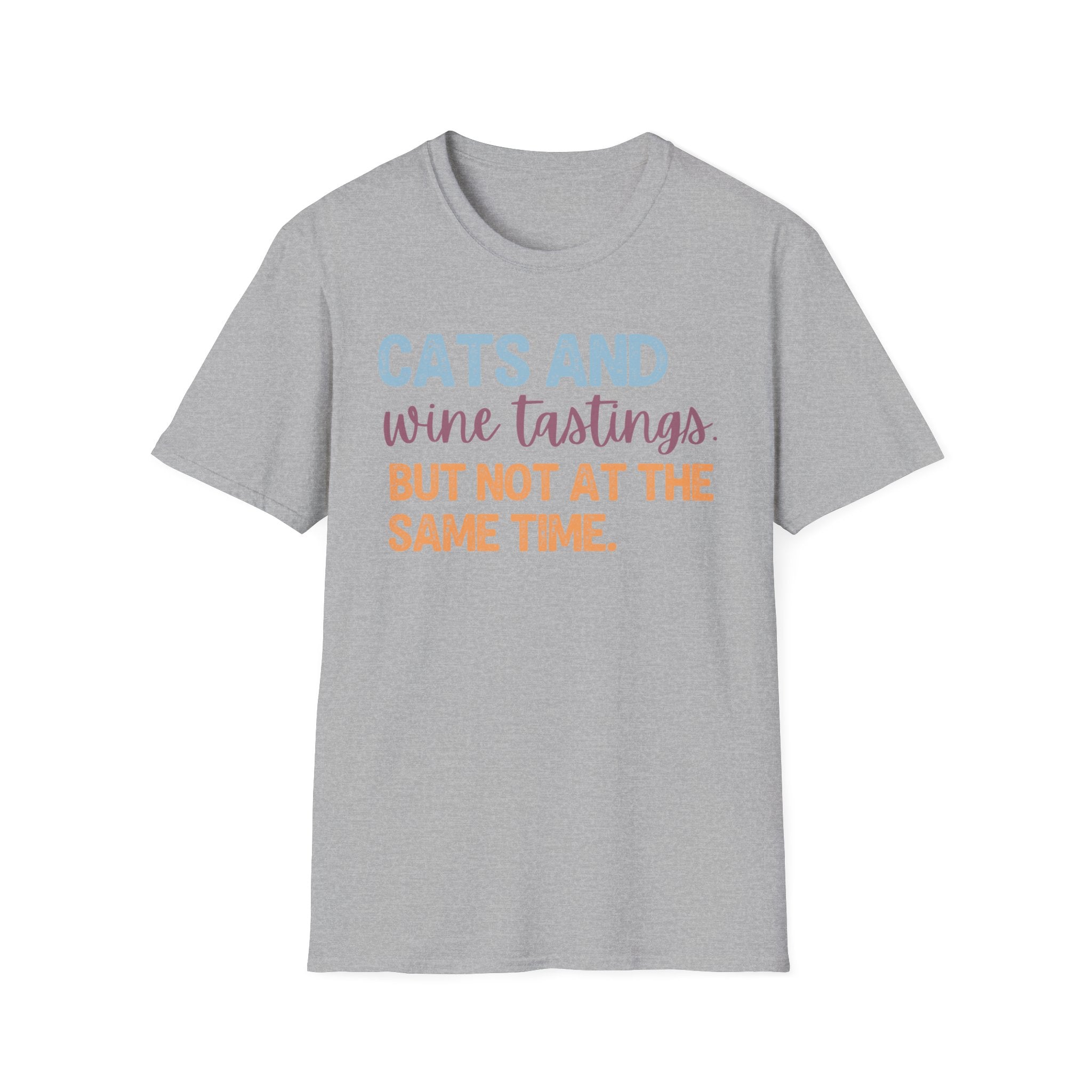 Cats & Wine Tastings But Not at the Same Time T-Shirt