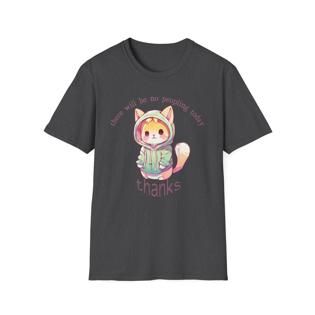 There Will Be No Peopling Today Thanks T-Shirt