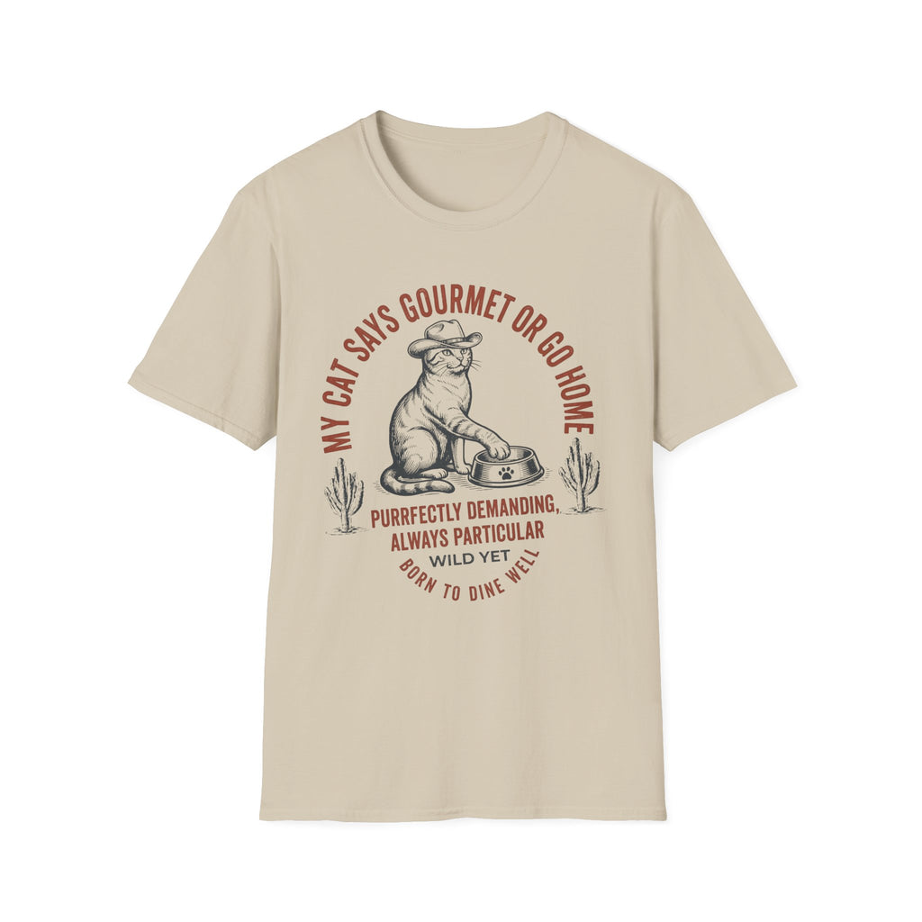 My Cat Says Gourmet or Go Home T-Shirt