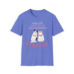 One Cat Won't Fix All Your Problems T-Shirt