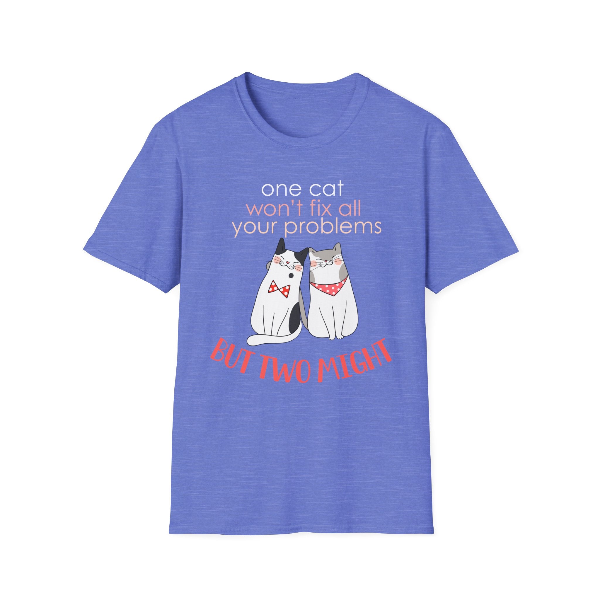 One Cat Won't Fix All Your Problems T-Shirt