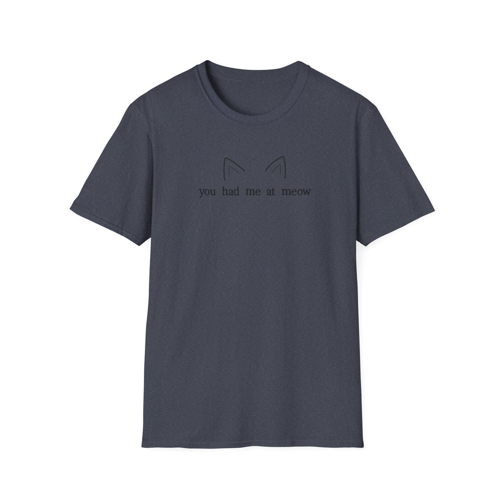 You Had Me at Meow T-Shirt
