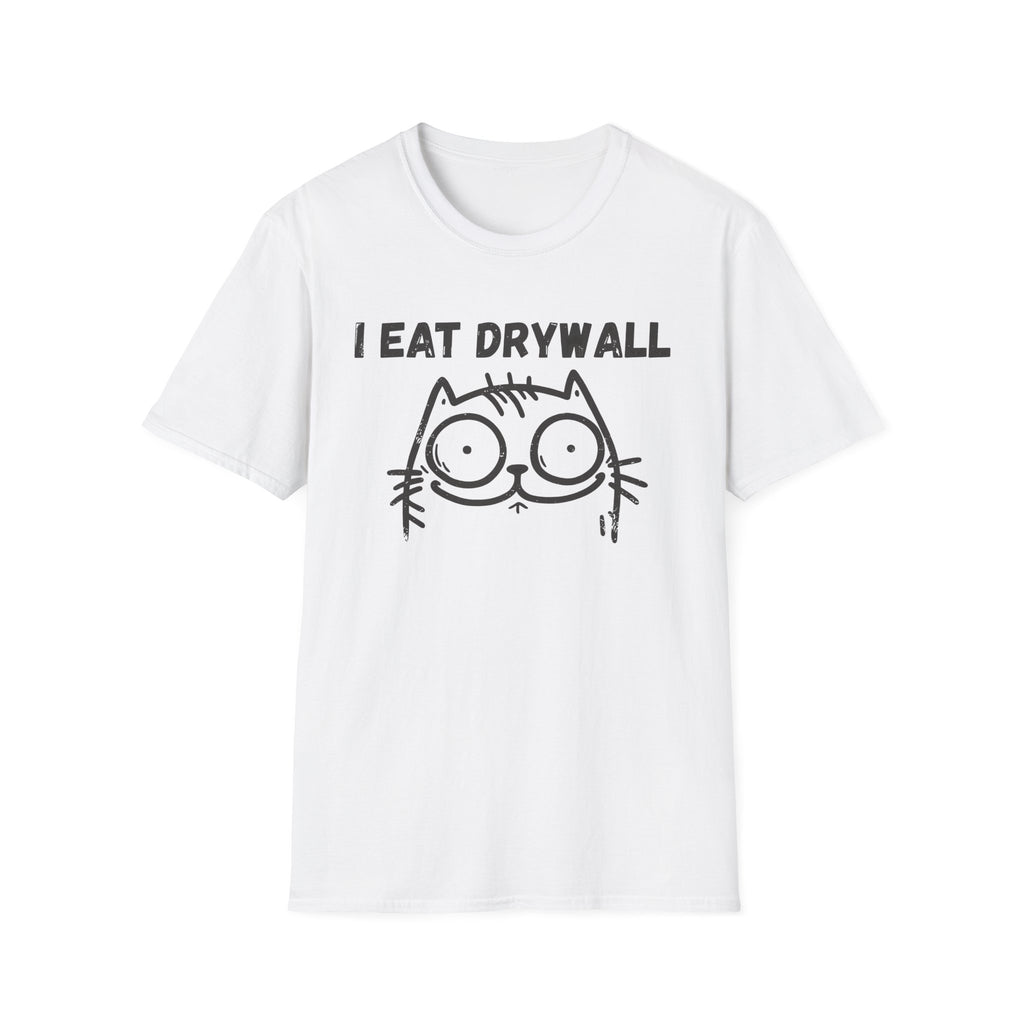I Eat Drywall T-Shirt