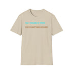That Feeling of Pride When Your Cat Does Something Bizarre T-Shirt