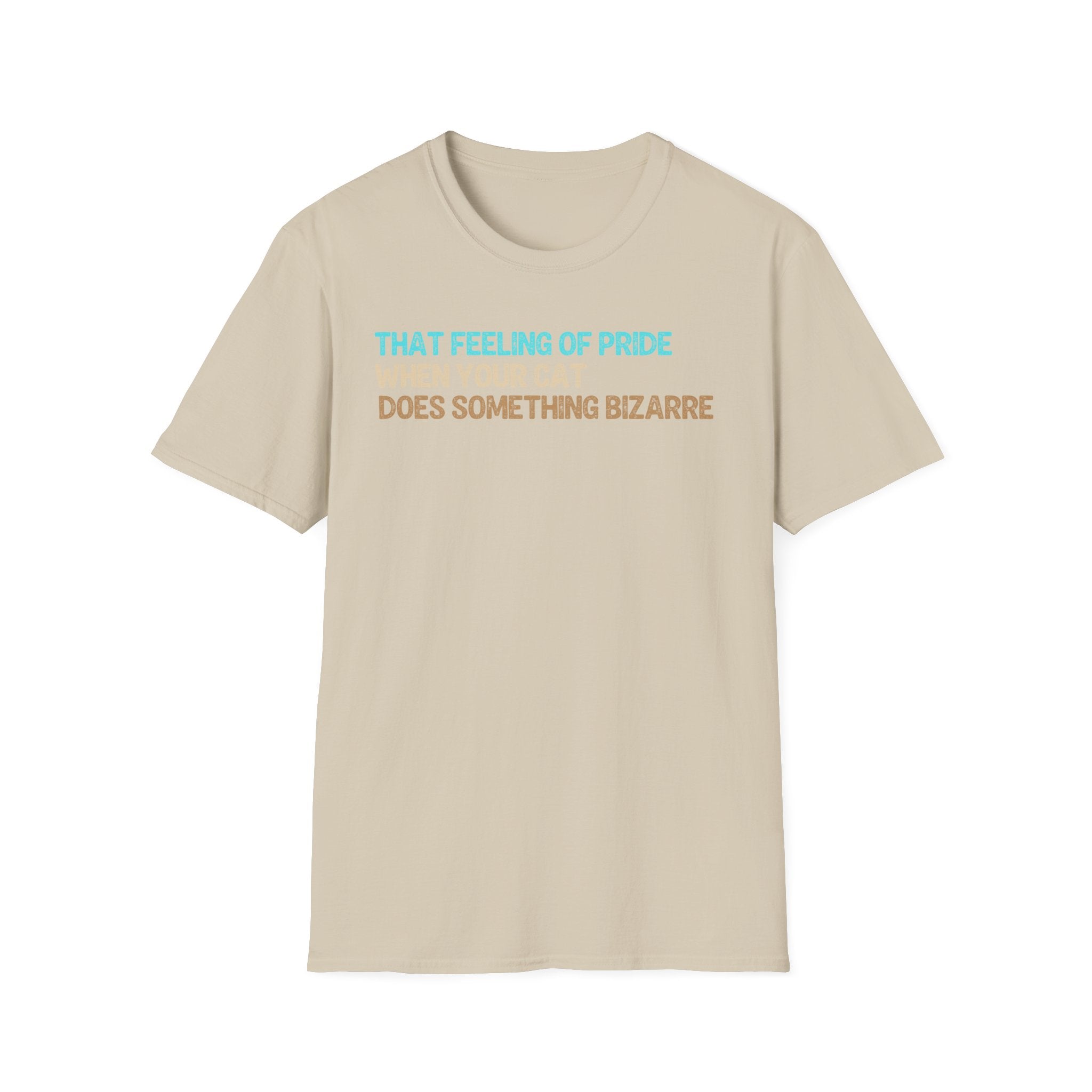 That Feeling of Pride When Your Cat Does Something Bizarre T-Shirt