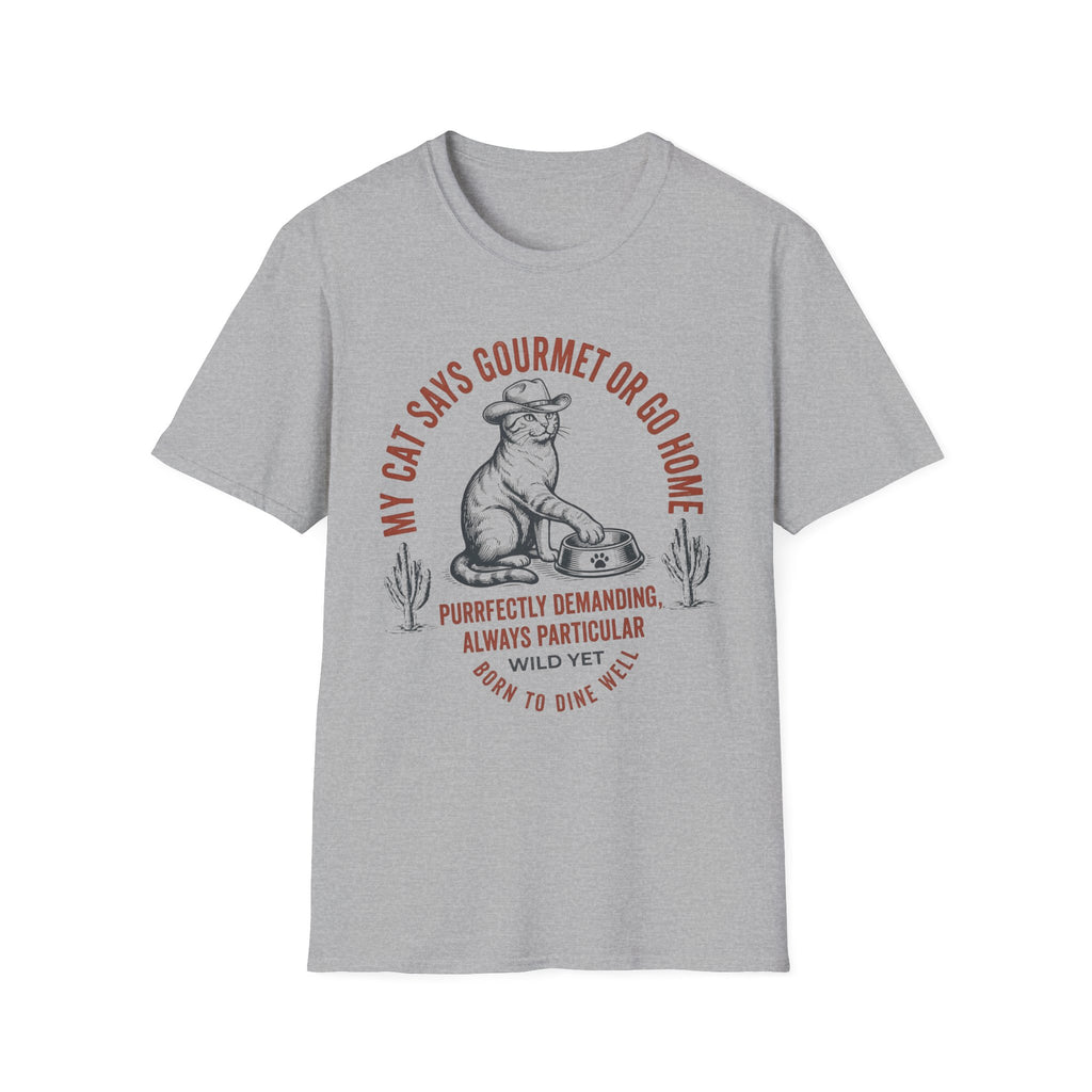 My Cat Says Gourmet or Go Home T-Shirt