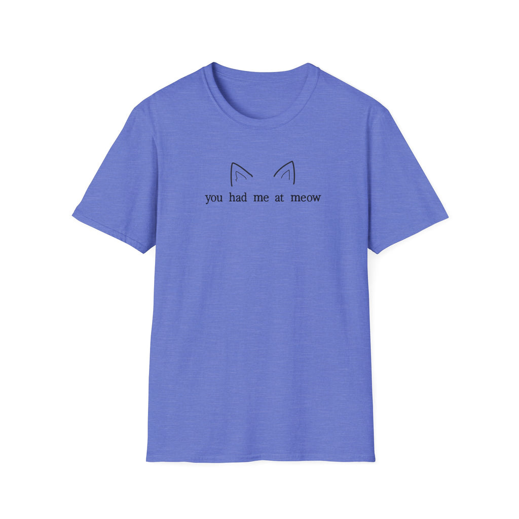 You Had Me at Meow T-Shirt