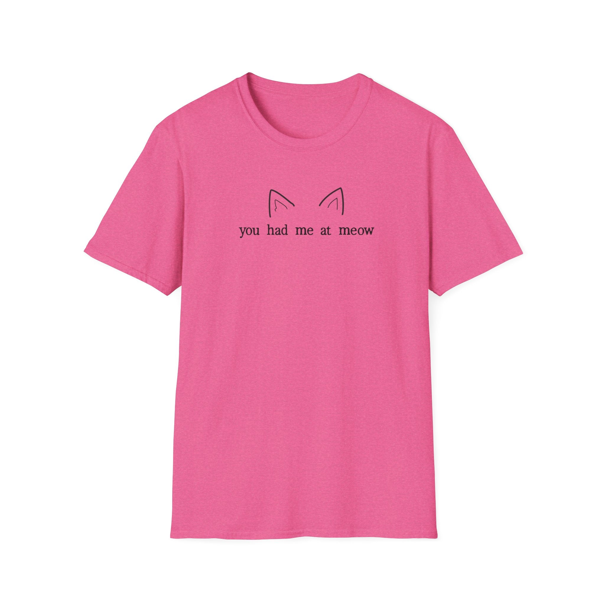 You Had Me at Meow T-Shirt