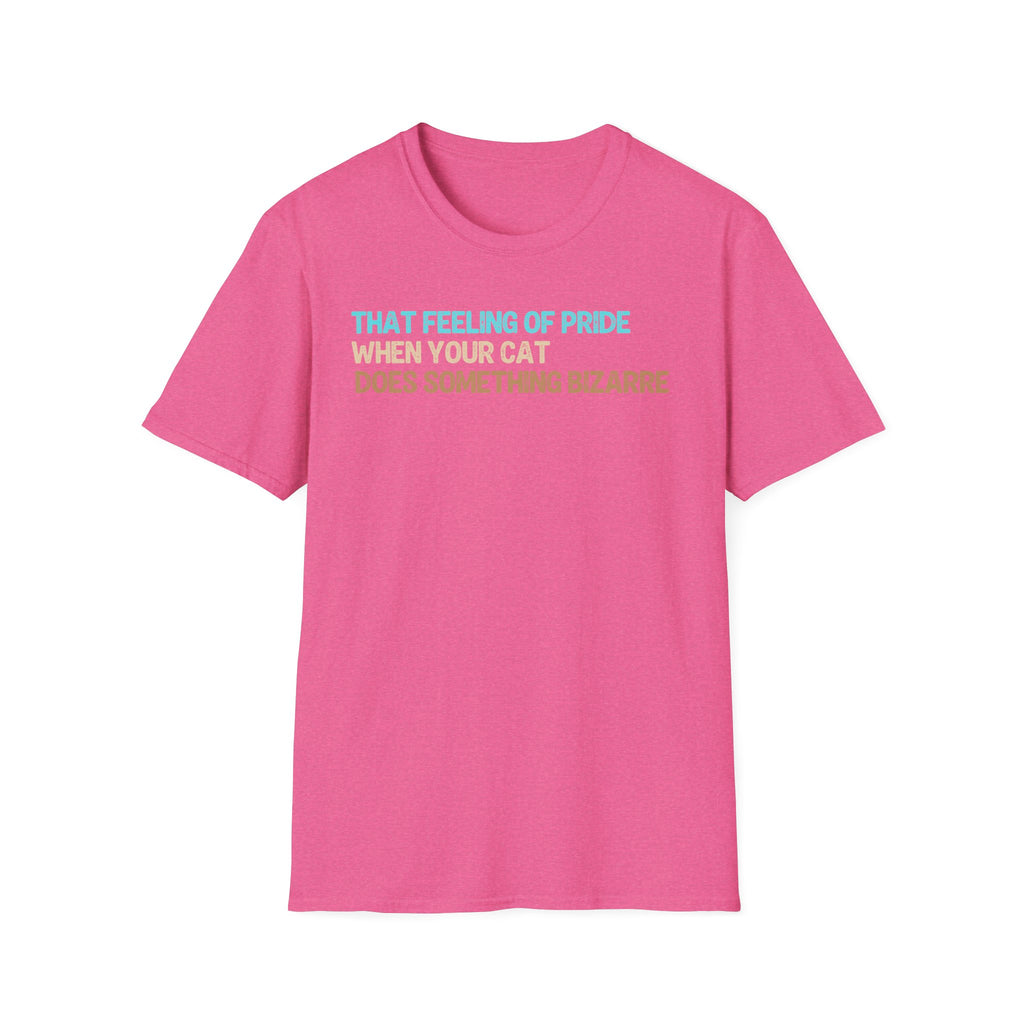 That Feeling of Pride When Your Cat Does Something Bizarre T-Shirt
