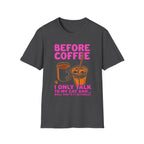 Before Coffee I Only Talk to My Cat T-Shirt