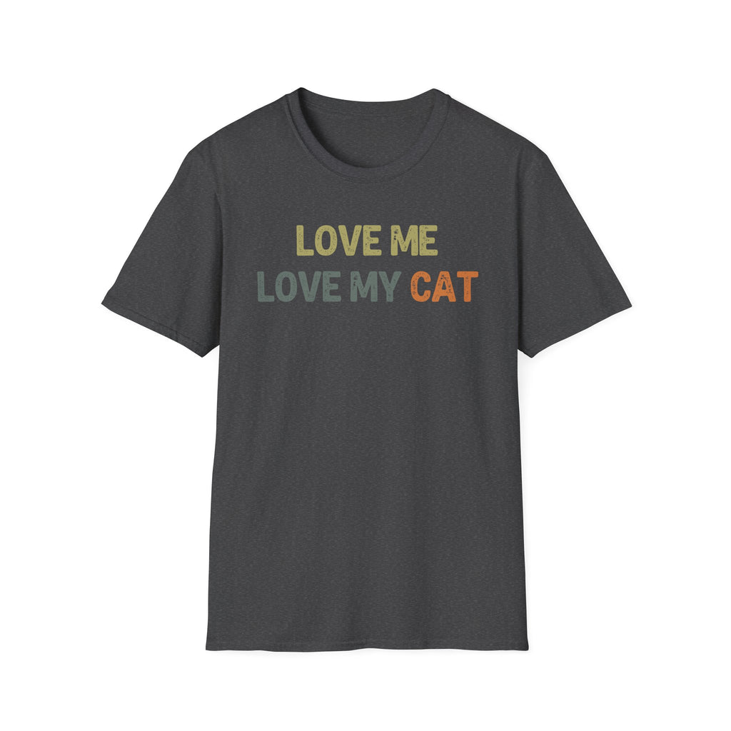 Love Me Love my Cat T-Shirt