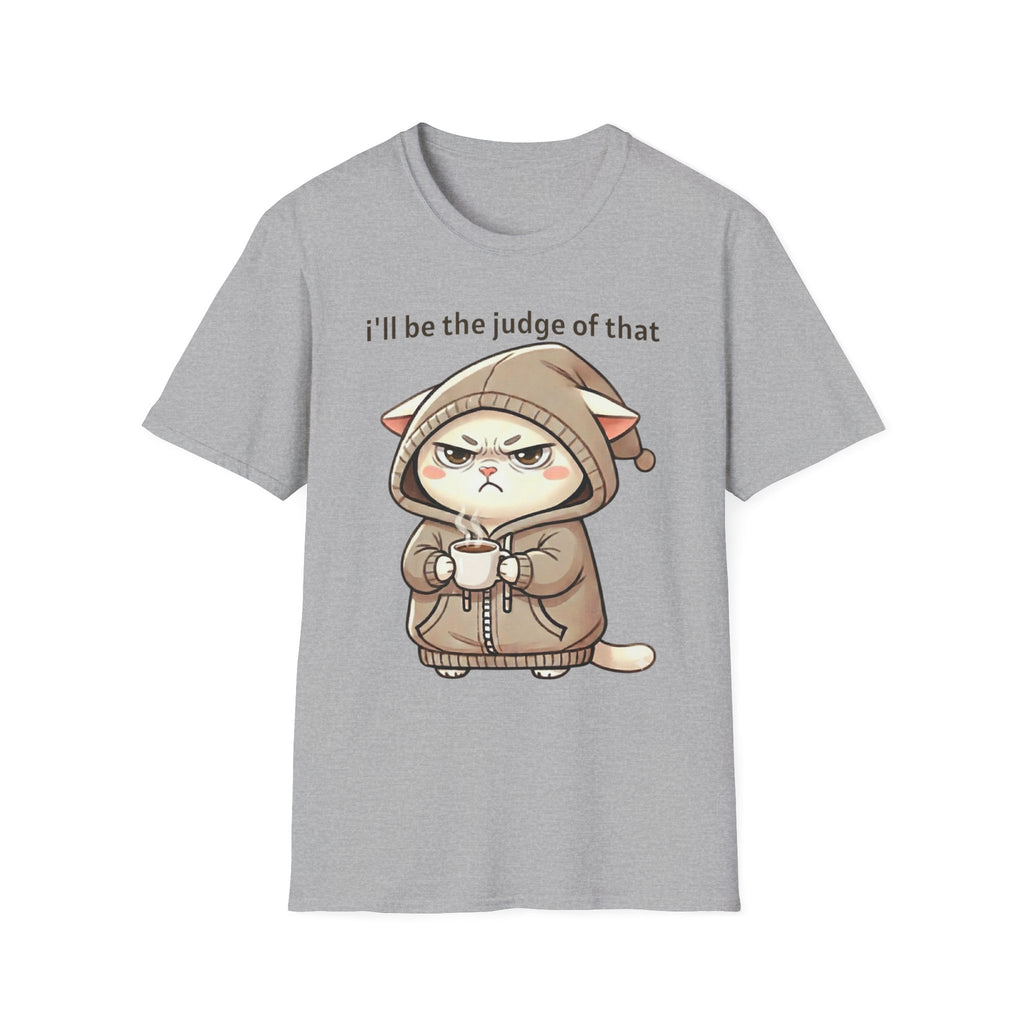 I'll Be the Judge of That Cat T-Shirt