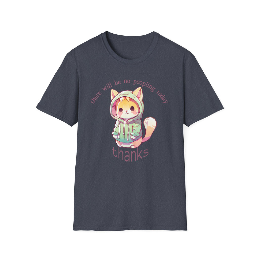 There Will Be No Peopling Today Thanks T-Shirt