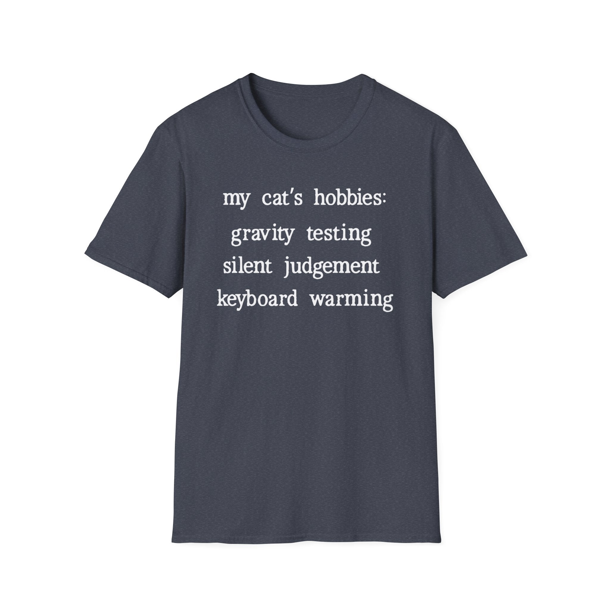 My Cat's Hobbies Gravity Testing T-Shirt