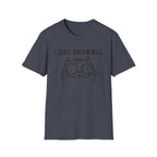 I Eat Drywall T-Shirt