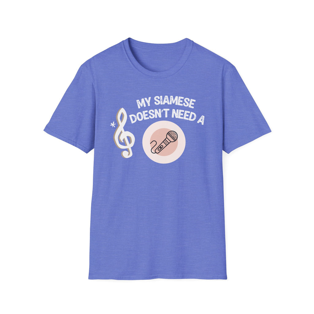 My Siamese Doesn't Need a Microphone T-Shirt