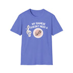 My Siamese Doesn't Need a Microphone T-Shirt