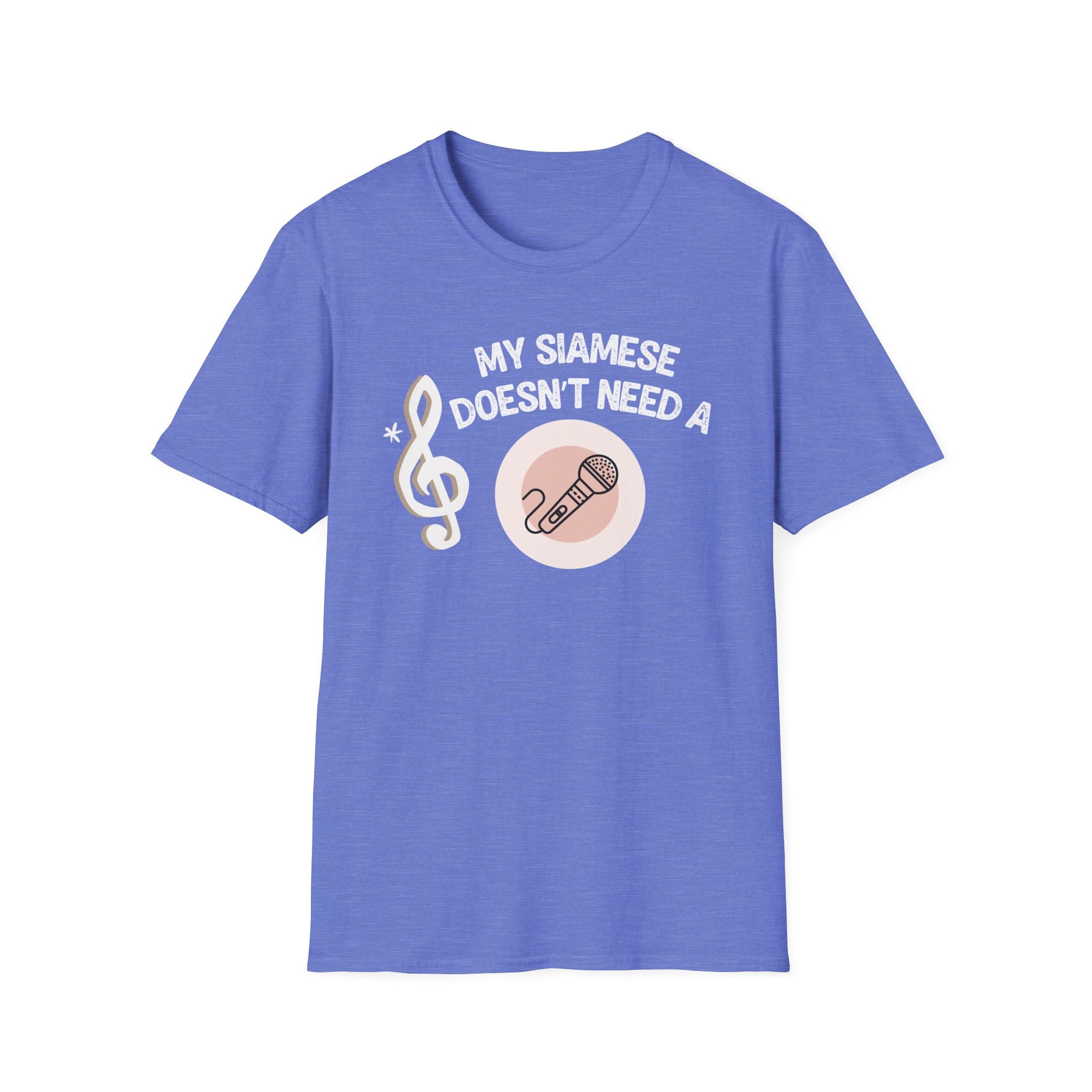 My Siamese Doesn't Need a Microphone T-Shirt