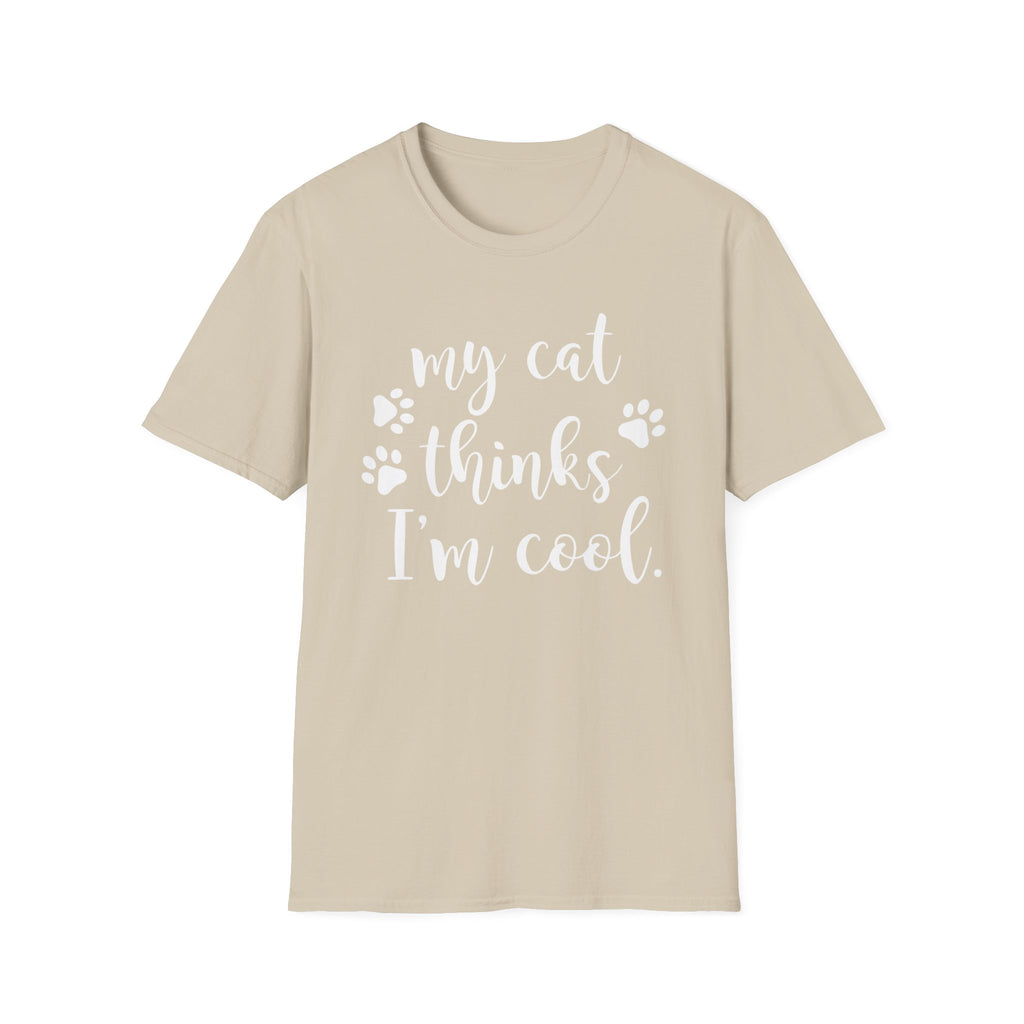 My Cat Thinks I'm Cool T-Shirt