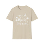 My Cat Thinks I'm Cool T-Shirt