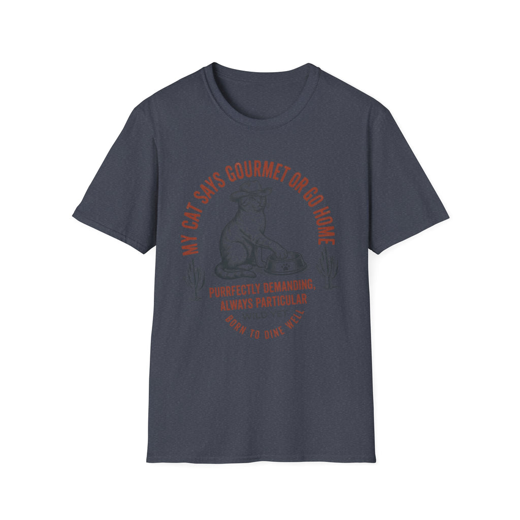 My Cat Says Gourmet or Go Home T-Shirt