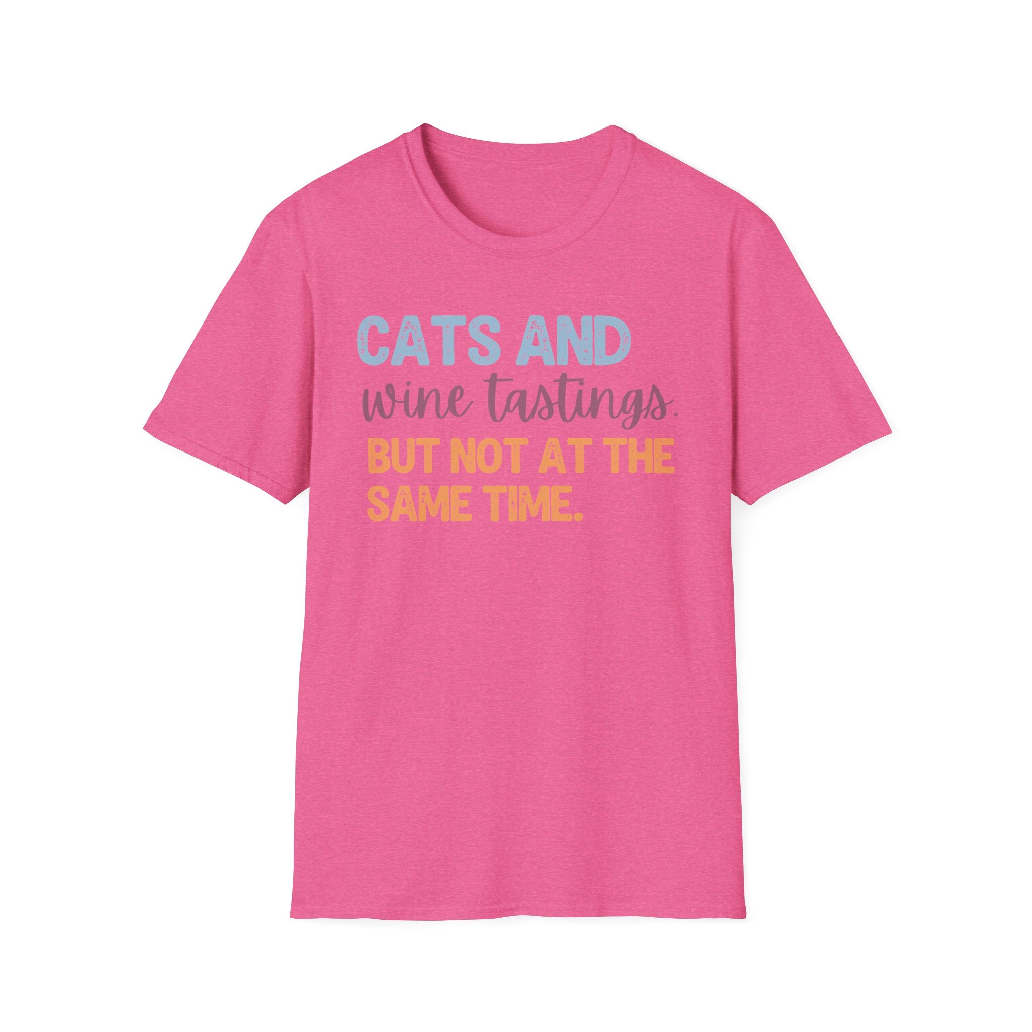 Cats & Wine Tastings But Not at the Same Time T-Shirt