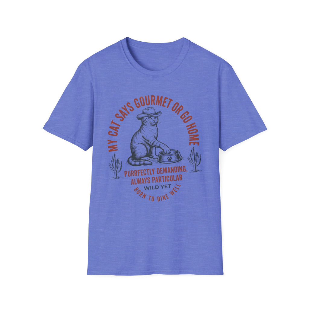 My Cat Says Gourmet or Go Home T-Shirt