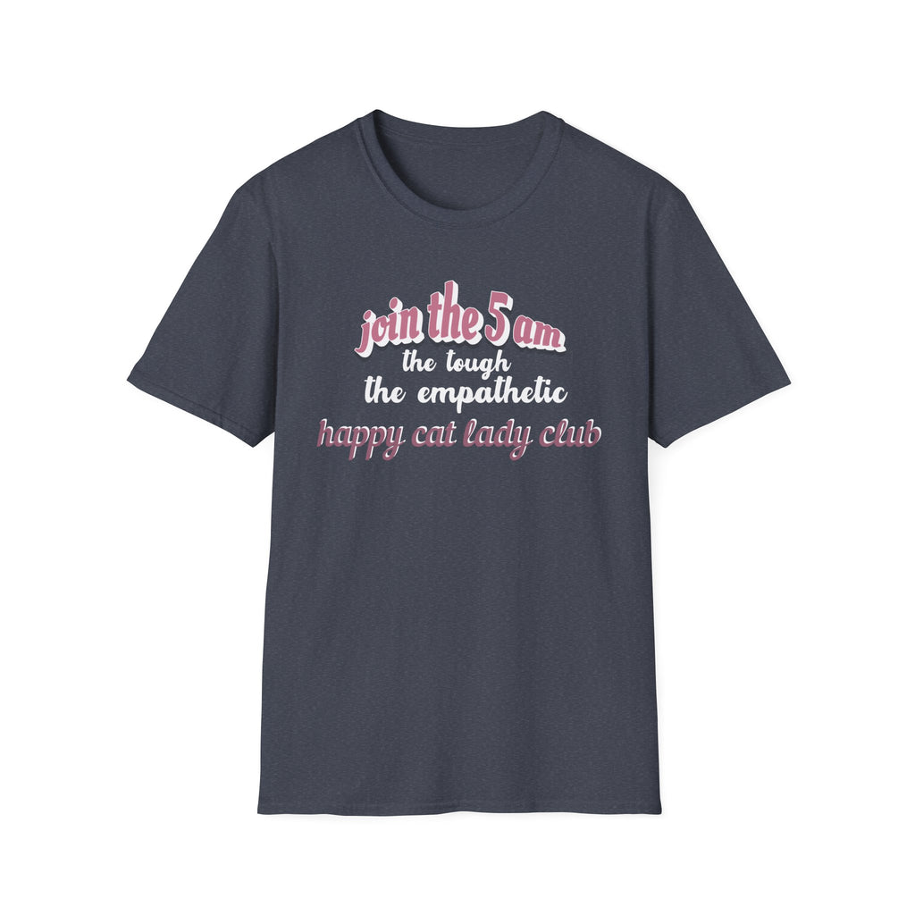 Join the 5 am Happy Cat Lady Club T-Shirt