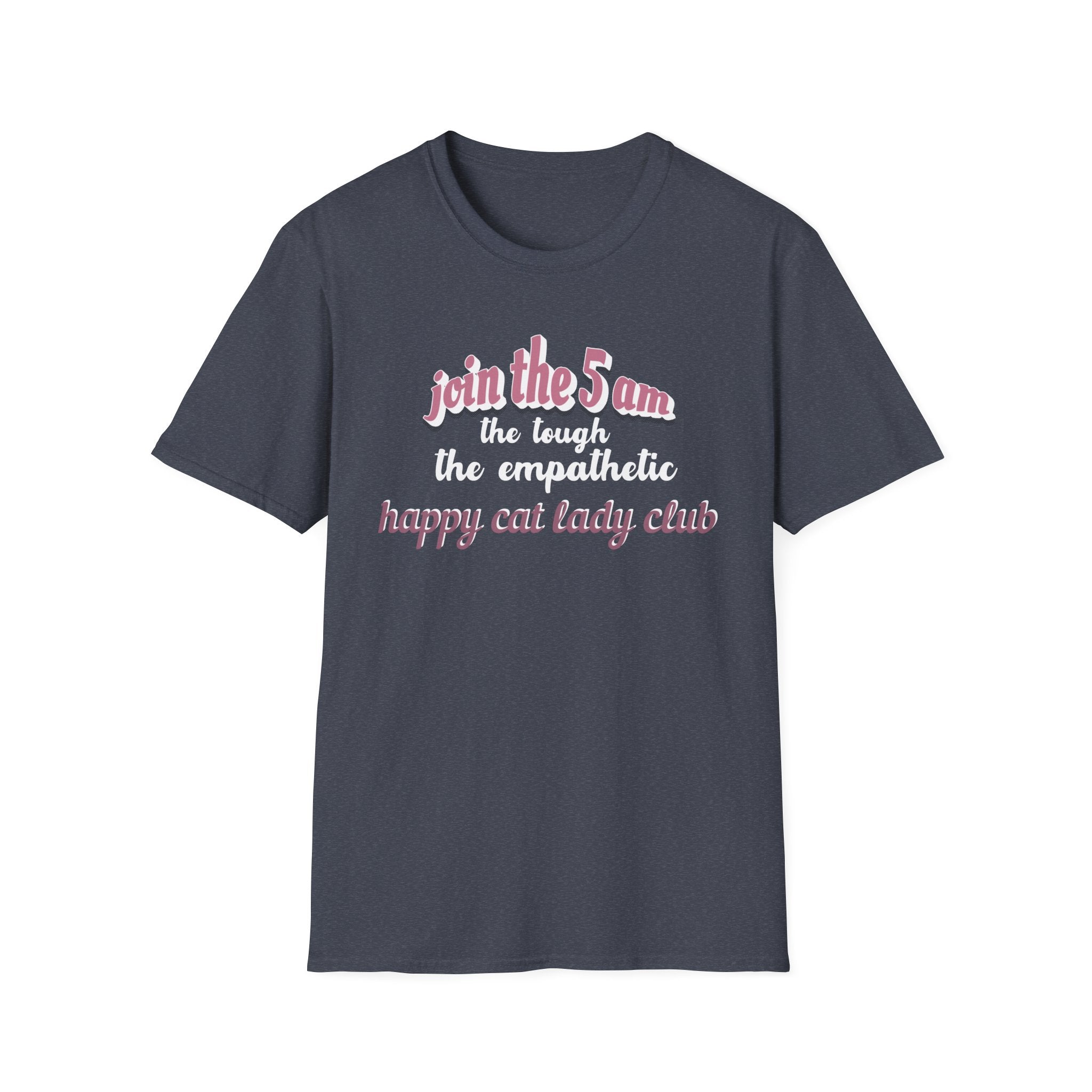 Join the 5 am Happy Cat Lady Club T-Shirt