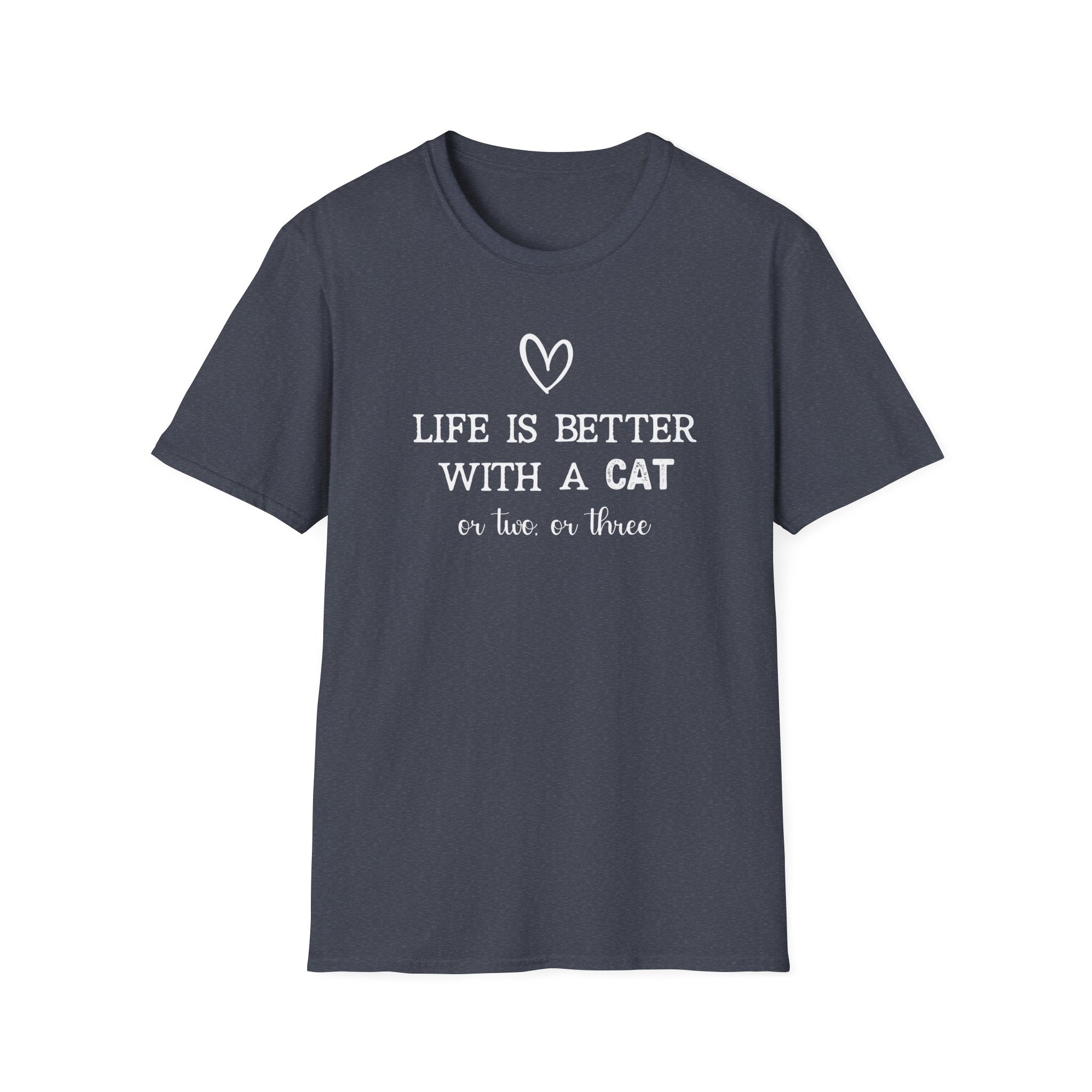 Life is Better with a Cat or Two or Three T-Shirt
