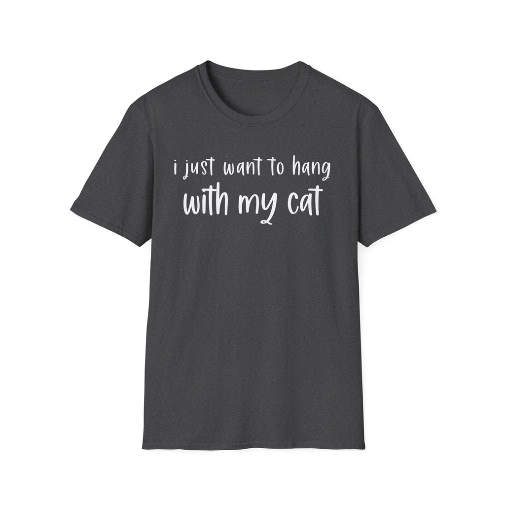 I Just Want to Hang with My Cat T-Shirt