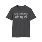 I Just Want to Hang with My Cat T-Shirt