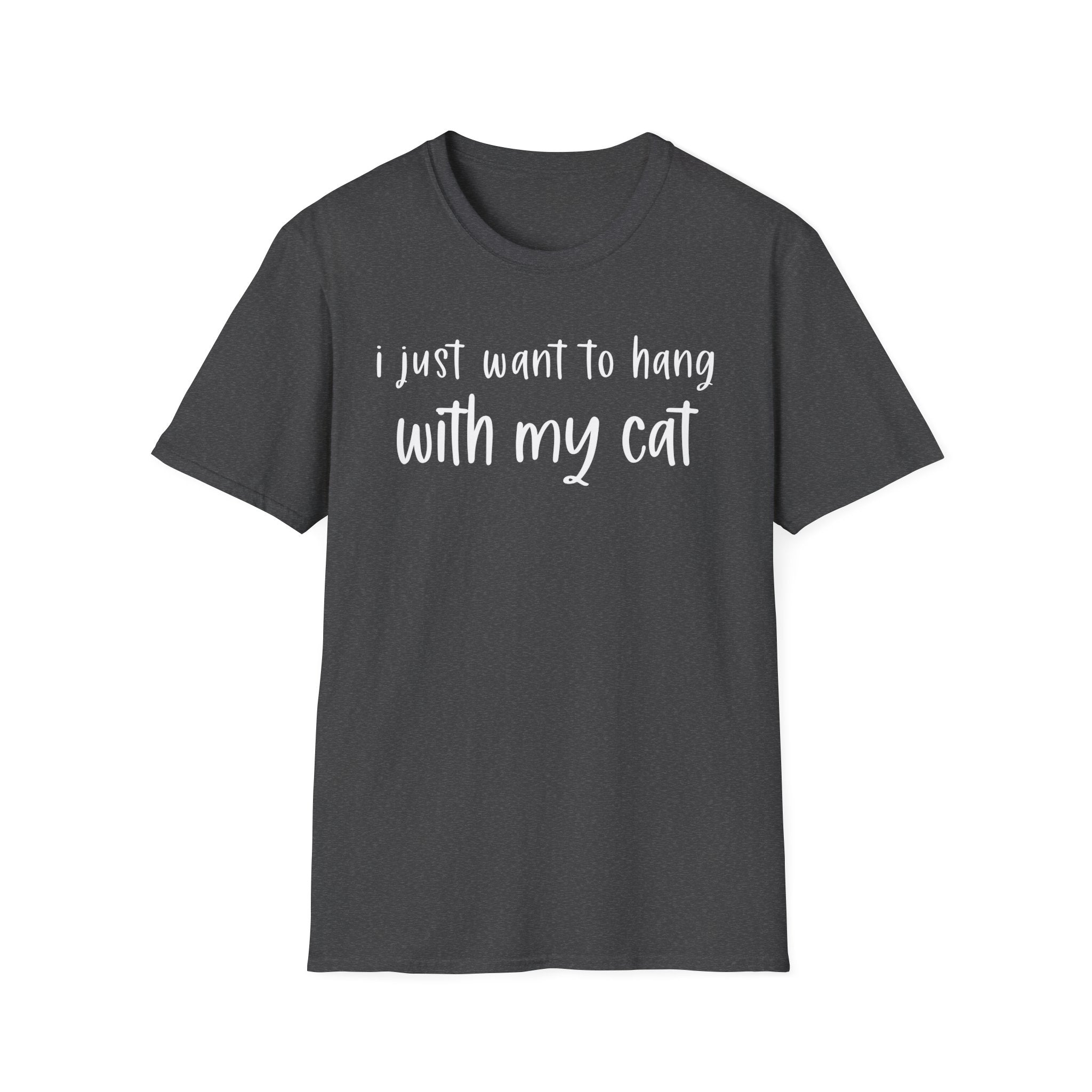 I Just Want to Hang with My Cat T-Shirt