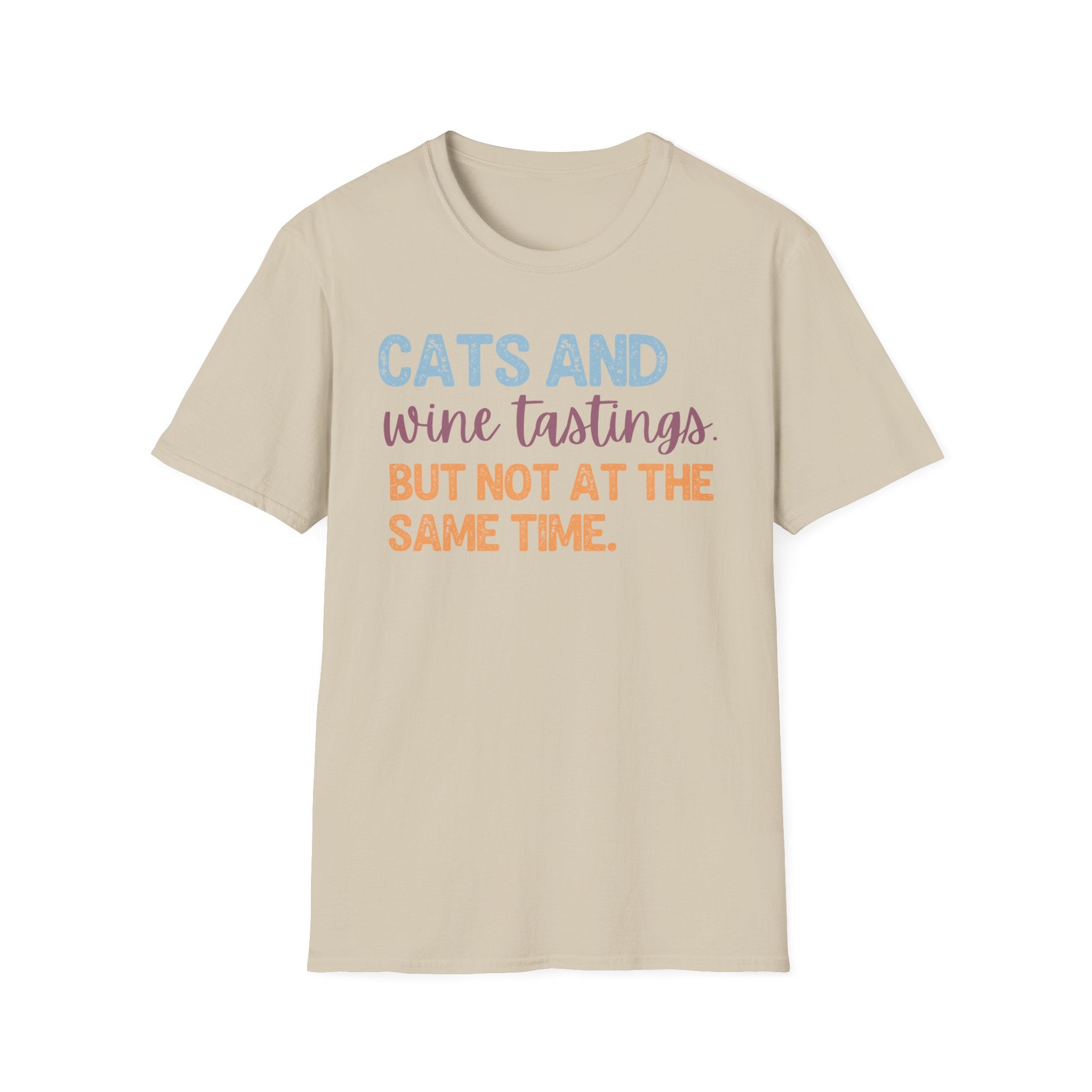 Cats & Wine Tastings But Not at the Same Time T-Shirt