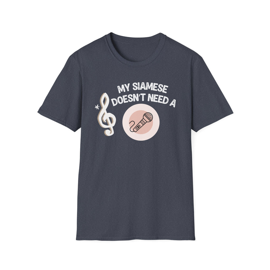 My Siamese Doesn't Need a Microphone T-Shirt