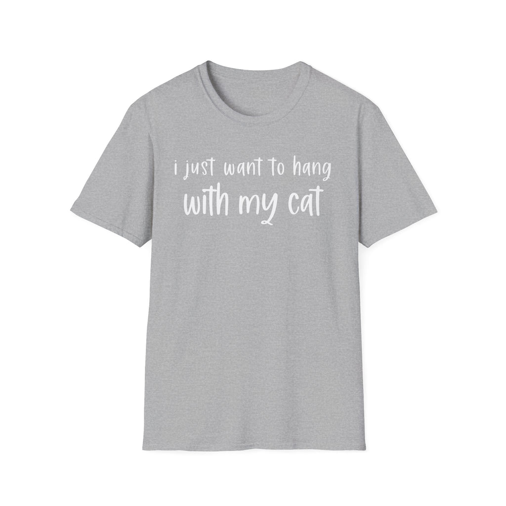 I Just Want to Hang with My Cat T-Shirt