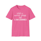 Love is Meows Purrs & 5 am Zoomies T-Shirt