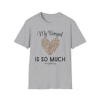 My Bengal is So Much Everything T-Shirt